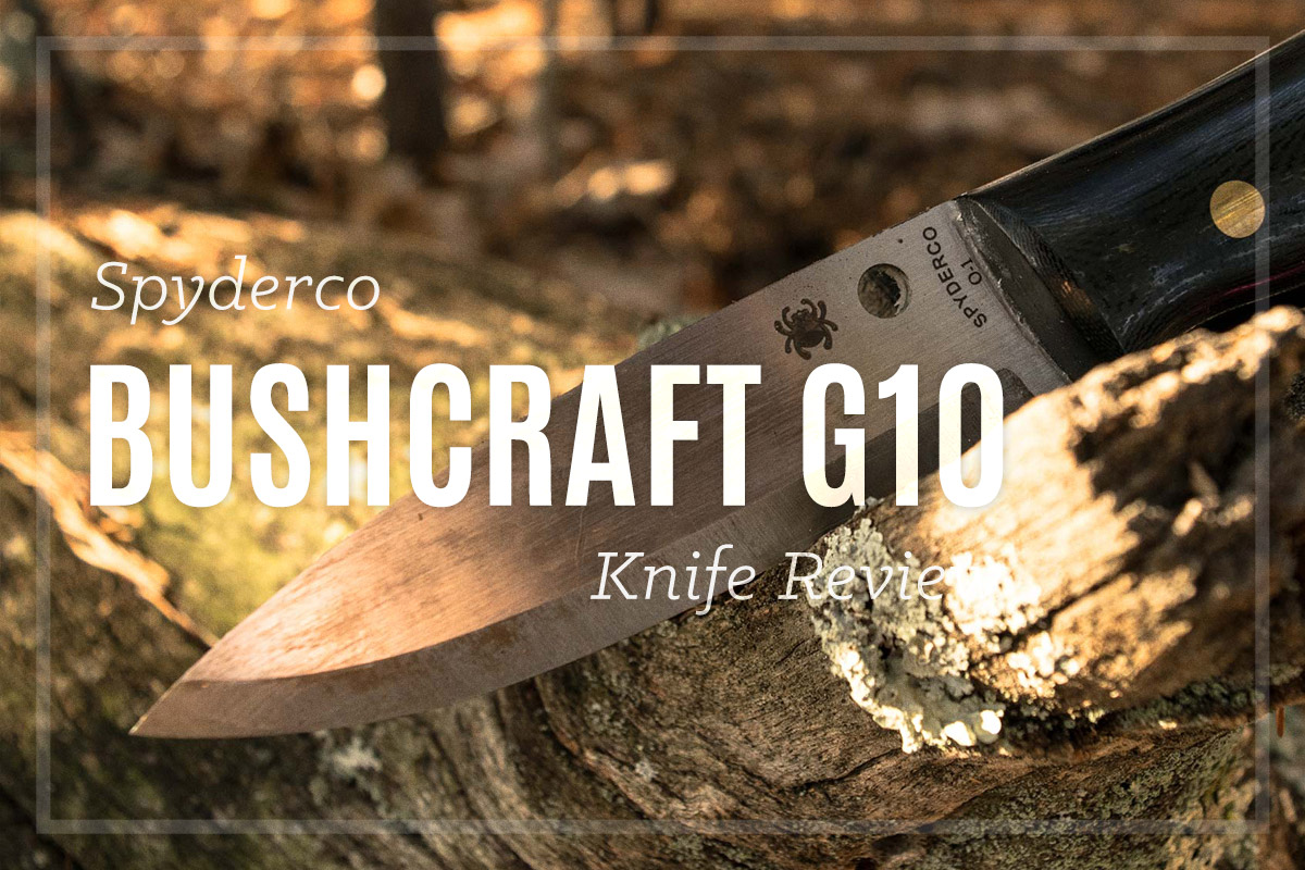 Spyderco Bushcraft G10 Review