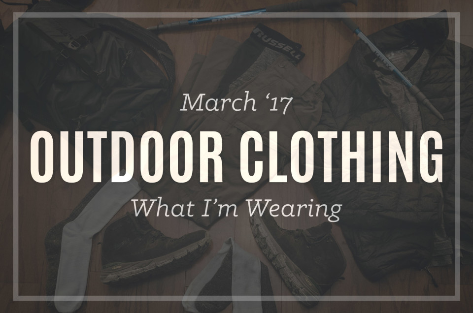 New Series! Outdoor Clothing for March ’17