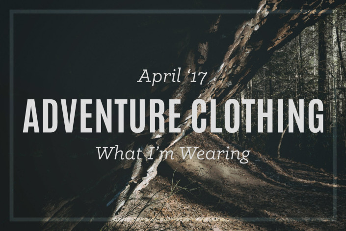 Adventure Clothing April ’17