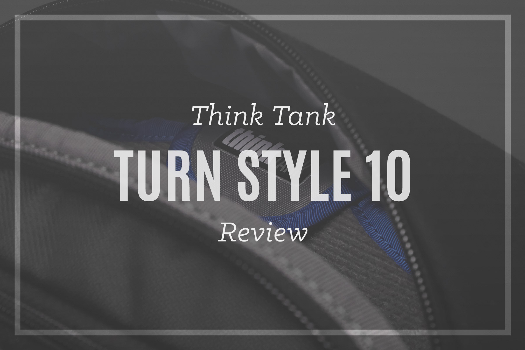 Think Tank Turnstyle 10 Review