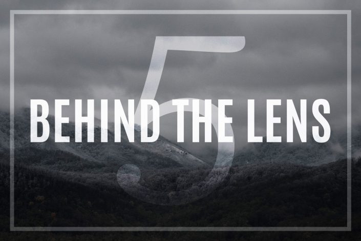 Behind the Lens – Week Five