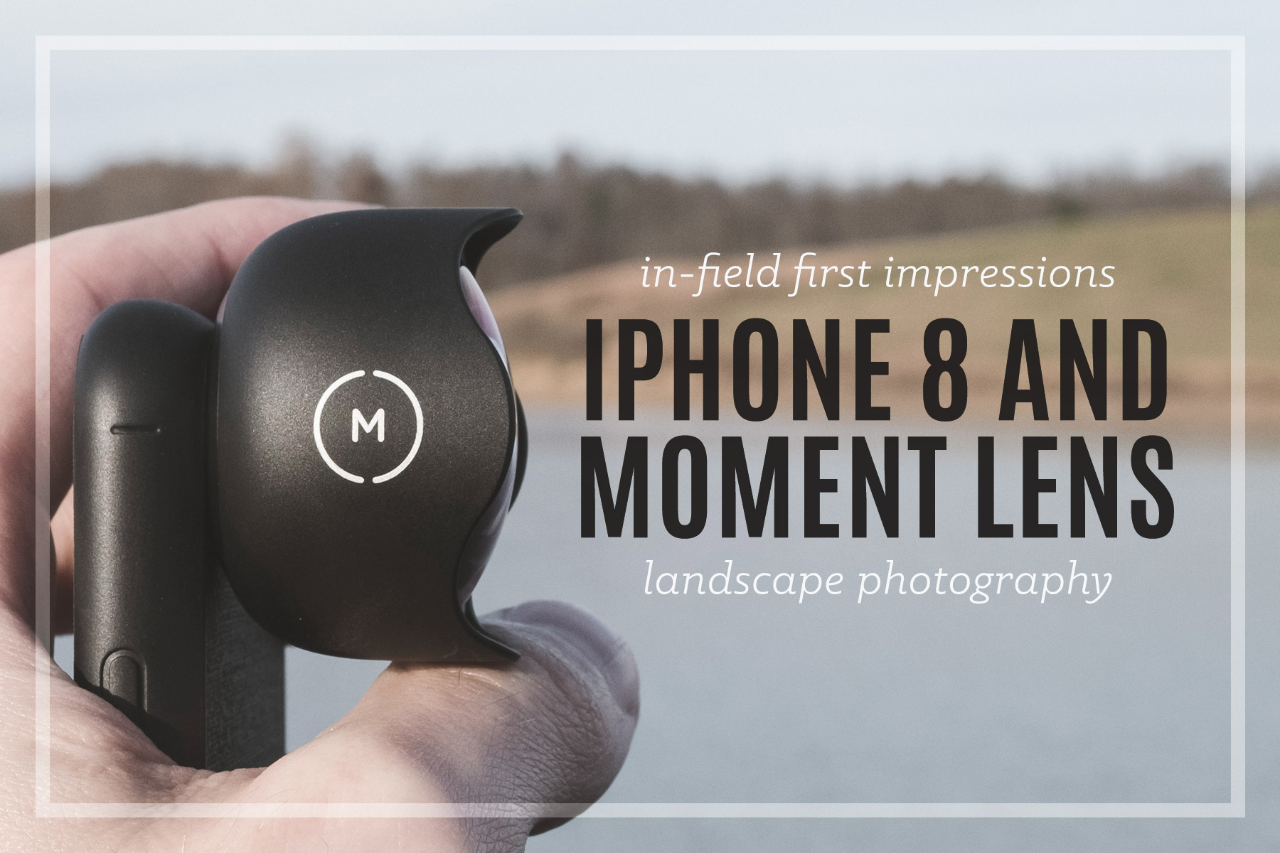 iPhone 8 Moment Lenses