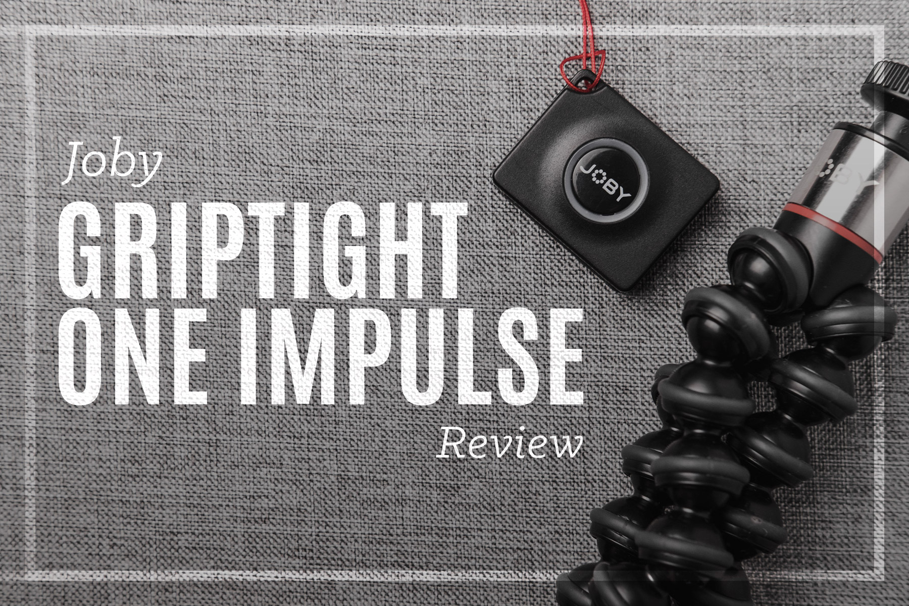 Joby Impulse Review