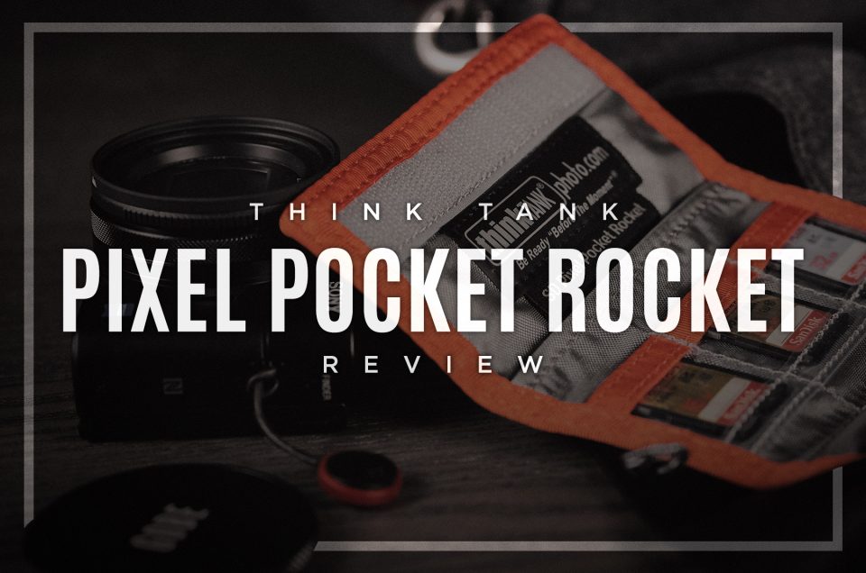 Think Tank SD Pixel Pocket Rocket Review