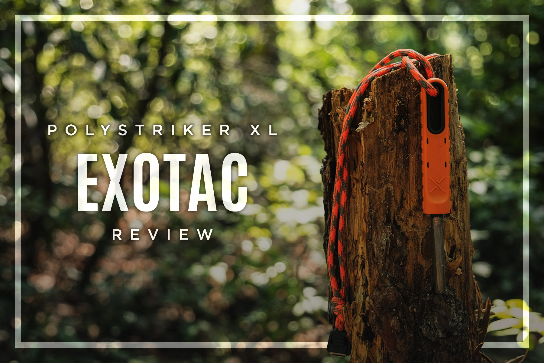 Exotac Polystriker Fire Starter Review