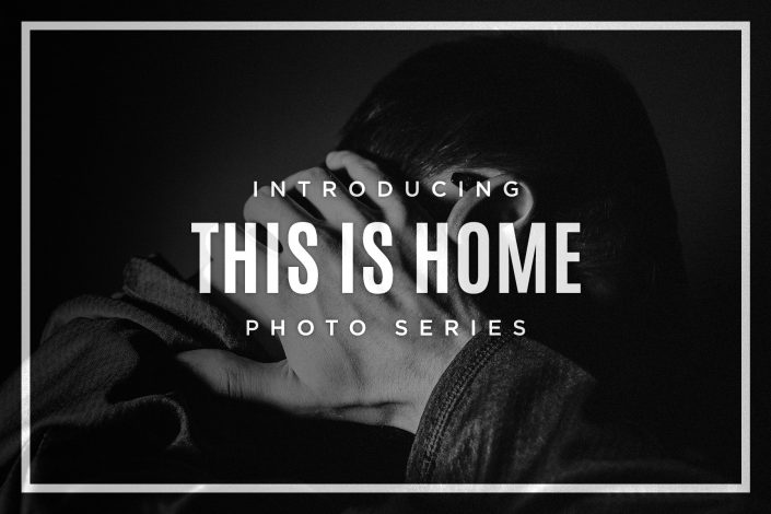 Introducing, “This is Home”.