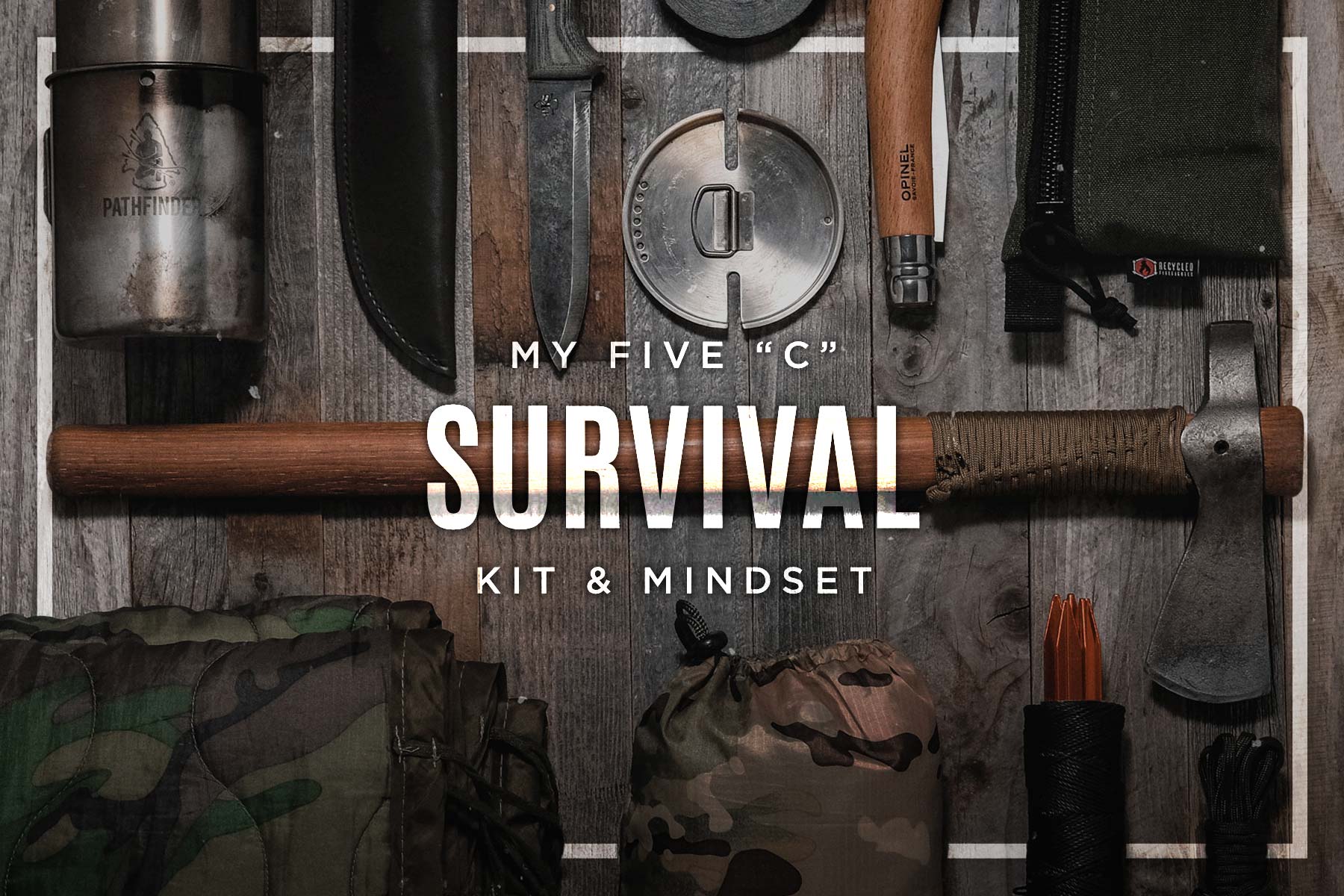 5 C Survival Kit Having The Right Mindset Owning Your Gear   5 C Survival Kit 1 