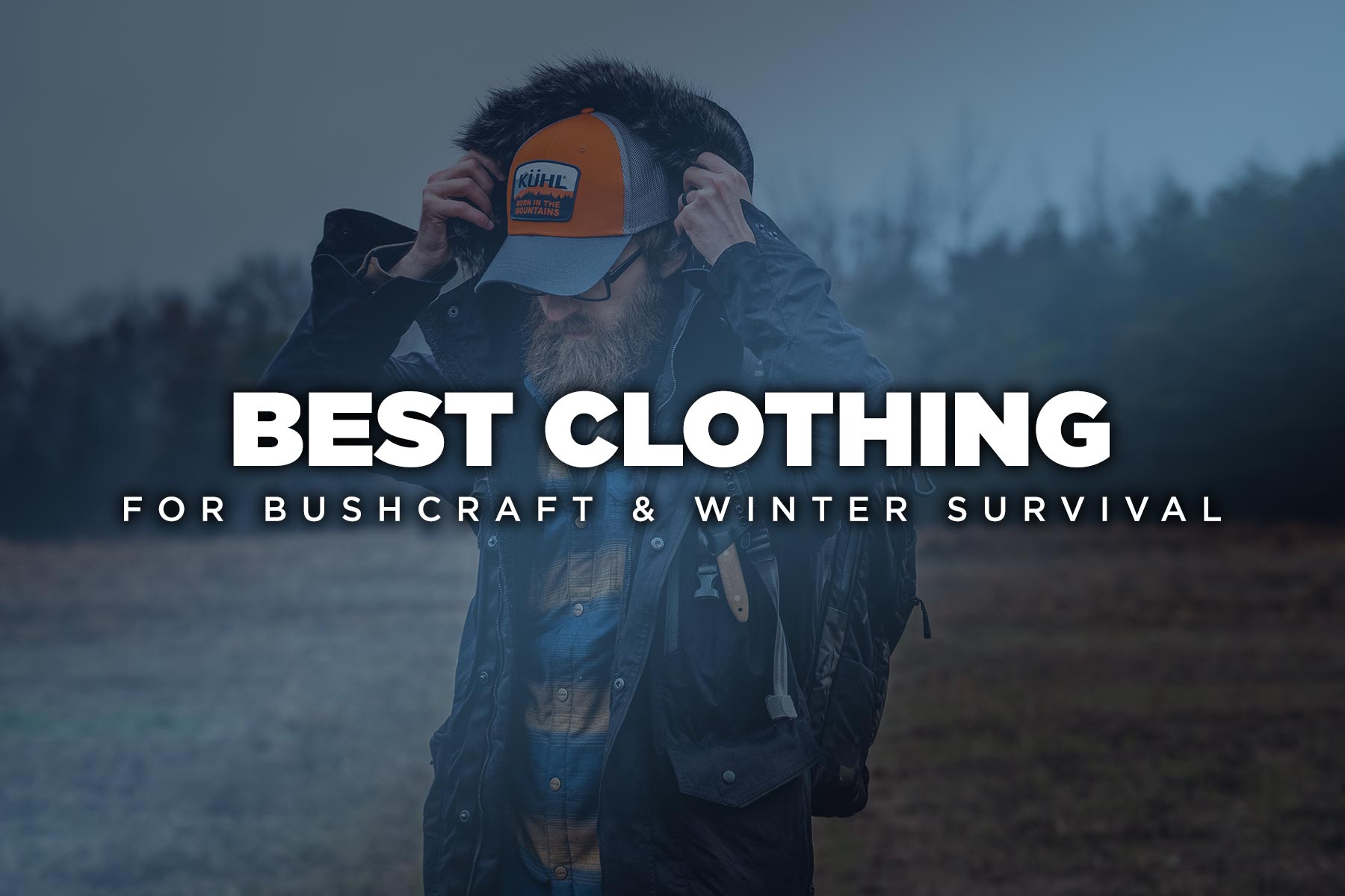 Best Winter Bushcraft Clothing • My favorite anorak, pants, boots
